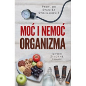 MOĆ I NEMOĆ ORGANIZMA - Staniša Stojiljković