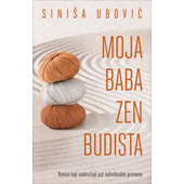 MOJA BABA ZEN BUDISTA - Siniša Ubović