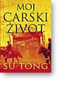 MOJ CARSKI ŽIVOT - Su Tong