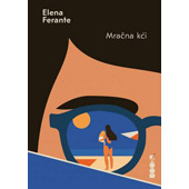 MRAČNA KĆI - Elena Ferante