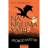 NA KRILIMA VATRE: PROROČANSTVO - Tui T. Saderland