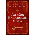 NA OBALI HAZARSKOG MORA - Jasmina Mihajlović