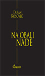 NA OBALI NADE - Dušan Kosović