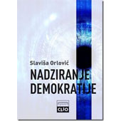 NADZIRANJE DEMOKRATIJE - Slaviša Orlović