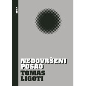 NEDOVRŠENI POSAO - Tomas Ligoti