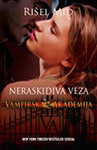 NERASKIDIVA VEZA: VAMPIRSKA AKADEMIJA - Rišel Mid