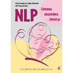 NLP: ČAROBNA GRADIONICA ZDRAVLJA - Lelica Todorović