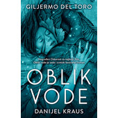 OBLIK VODE - Giljermo del Toro, Danijel Kraus