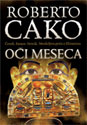 OČI MESECA  - Roberto Cako