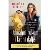 ODMAHNI RUKOM I KRENI DALJE - Rejčel Holis