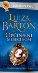 OPČINJENI MESEČINOM (O) - Luiza Barton