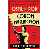 OSMEH POD GOROM MASLINOVOM - Luka Tripković
