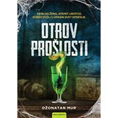 OTROV PROŠLOSTI - Džonatan Mur