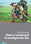 PAKT O LUCIDNOSTI I INTELIGENCIJA ZLA - Žan Bodrijar