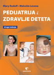 PEDIJATRIJA I ZDRAVLJE DETETA - Mary Rudolf, Malcolm Levene