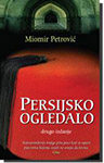 PERSIJSKO OGLEDALO - Miomir Petrović