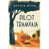 PILOT TRAMVAJA - Jovica Aćin