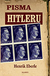 PISMA HITLERU - Henrik Eberle 