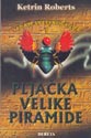 PLJAČKA VELIKE PIRAMIDE - Ketrin Roberts