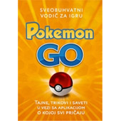 POKEMON GO – SVEOBUHVATNI VODIČ ZA IGRU - grupa autora