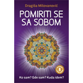 POMIRITI SE SA SOBOM (8. izdanje) - Dragiša Milovanović