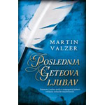 POSLEDNJA GETEOVA LJUBAV - Martin Valzer