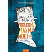 POSLEDNJI DANI NOĆI - Grejem Mur