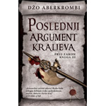 POSLEDNJI ARGUMENT KRALJEVA - Džo Aberkrombi