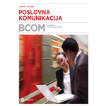 POSLOVNA KOMUNIKACIJA (BCOM) - Carol M. Lehman, Debbie D. DuFrene