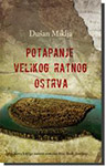 POTAPANJE VELIKOG RATNOG OSTRVA - Dušan Miklja