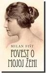 POVEST O MOJOJ ŽENI - Milan Fišt