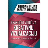 PRAKTIČNI VODIČ ZA KREATIVNU VIZUALIZACIJU - Ozborn Filips, Malita Dening