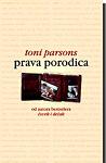 PRAVA PORODICA - Toni Parsons