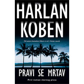 PRAVI SE MRTAV - Harlan Koben