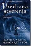 PREDIVNA STVORENJA - Kami Garsija, Margaret Stol