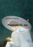 PRETESTERIŠI ME - Jelena Lengold
