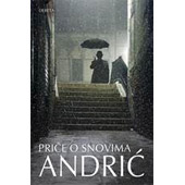 PRIČE O SNOVIMA - Ivo Andrić