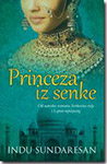 PRINCEZA IZ SENKE - Indu Sundaresan