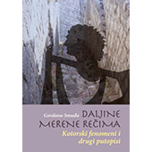 DALJINE MERENE REČIMA: KOTORSKI FENOMENI I DRUGI PUTOPISI - Gordana Smuđa