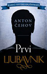 PRVI LJUBAVNIK - Anton Čehov