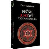 REČNIK JUNGOVIH POJMOVA I SIMBOLA - Žarko Trebješanin