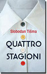 QUATTRO STAGIONI - Slobodan Tišma