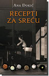 RECEPTI ZA SREĆU - Ana Ðokić