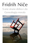 S ONE STRANE DOBRA I ZLA / GENEALOGIJA MORALA - Fridrih Niče