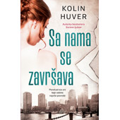 SA NAMA SE ZAVRŠAVA - Kolin Huver