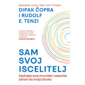 SAM SVOJ ISCELITELJ - Dipak Čopra, Rudolf E. Tenzi