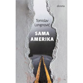 SAMA AMERIKA  (beleške iz podzemlja) - Tomislav Longinović
