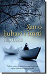 SAN O LJUBAVI I SMRTI - Filip David