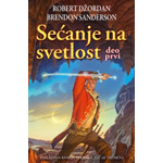 SEĆANJE NA SVETLOST (DEO PRVI) - Robert Džordan, Brendon Sanderson