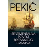 SENTIMENTALNA POVEST BRITANSKOG CARSTVA - Borislav Pekić